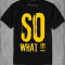  Tricou So What. Photo 1