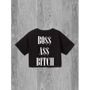 Bo$$ A$$ Bitch Crop Top