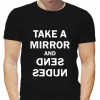 Tricou Ia o oglindă și Trimite Nuduri bumbac