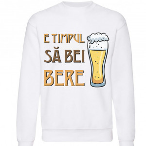 Sweatshirt E tempul sa bei bere (română)