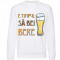 Sweatshirt E tempul sa bei bere (română). Photo 1