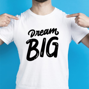 Tricou Dream Big